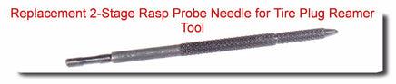 Replacement 2-Stage Rasp Probe Needle for Tire Plug Reamer Tool