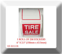 Tire Label - Tire SaleI 1 Roll of 250 Stickers 6" X 2.5" (150mm x 63.5mm)