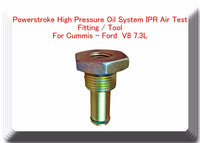 Air Test Fitting / Tool For V8 7.3L Powerstroke High Pressure Oil System IPR